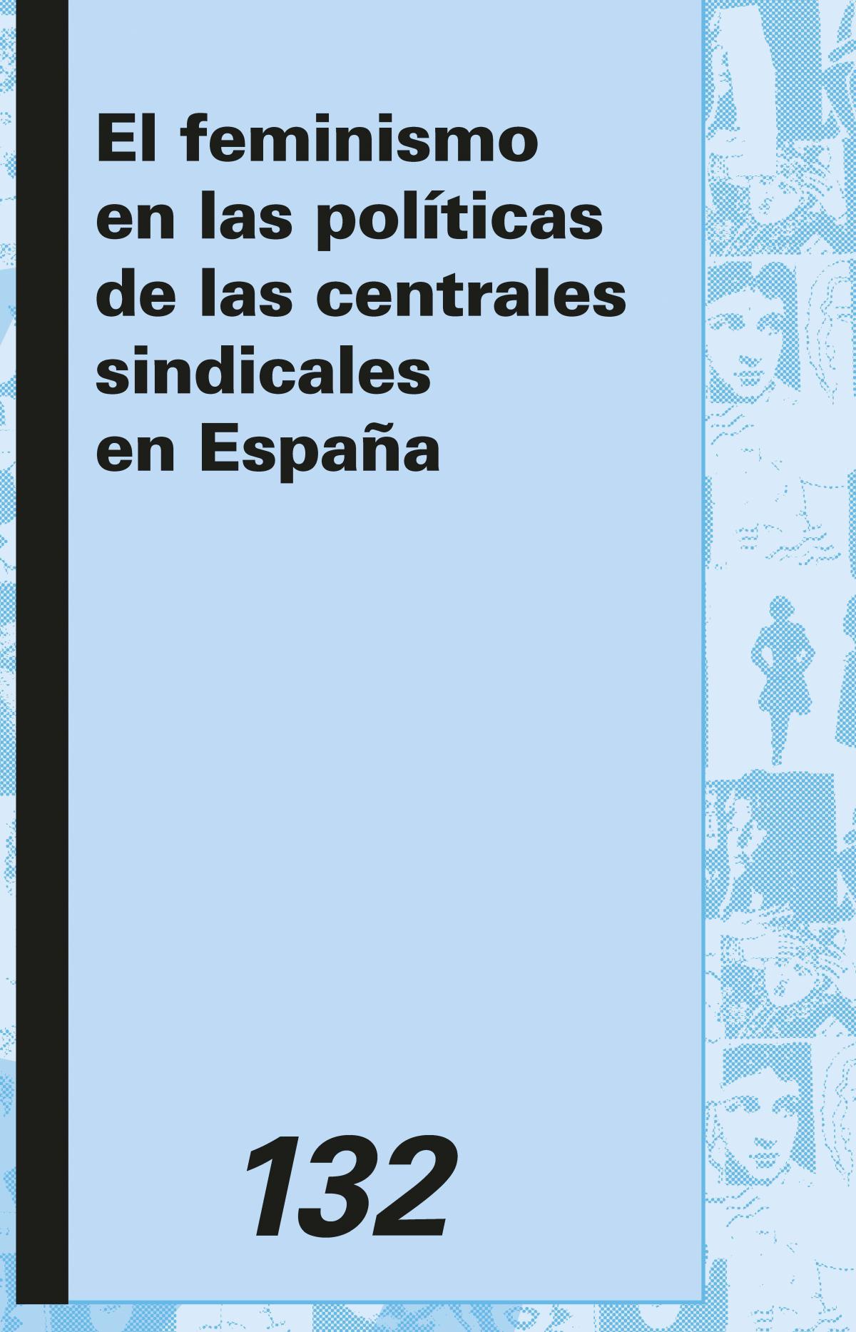 "El feminismo en las polticas de las centrales sindicales en Espaa, de Mayka Muoz, Eva Antn y Diana Garca.
