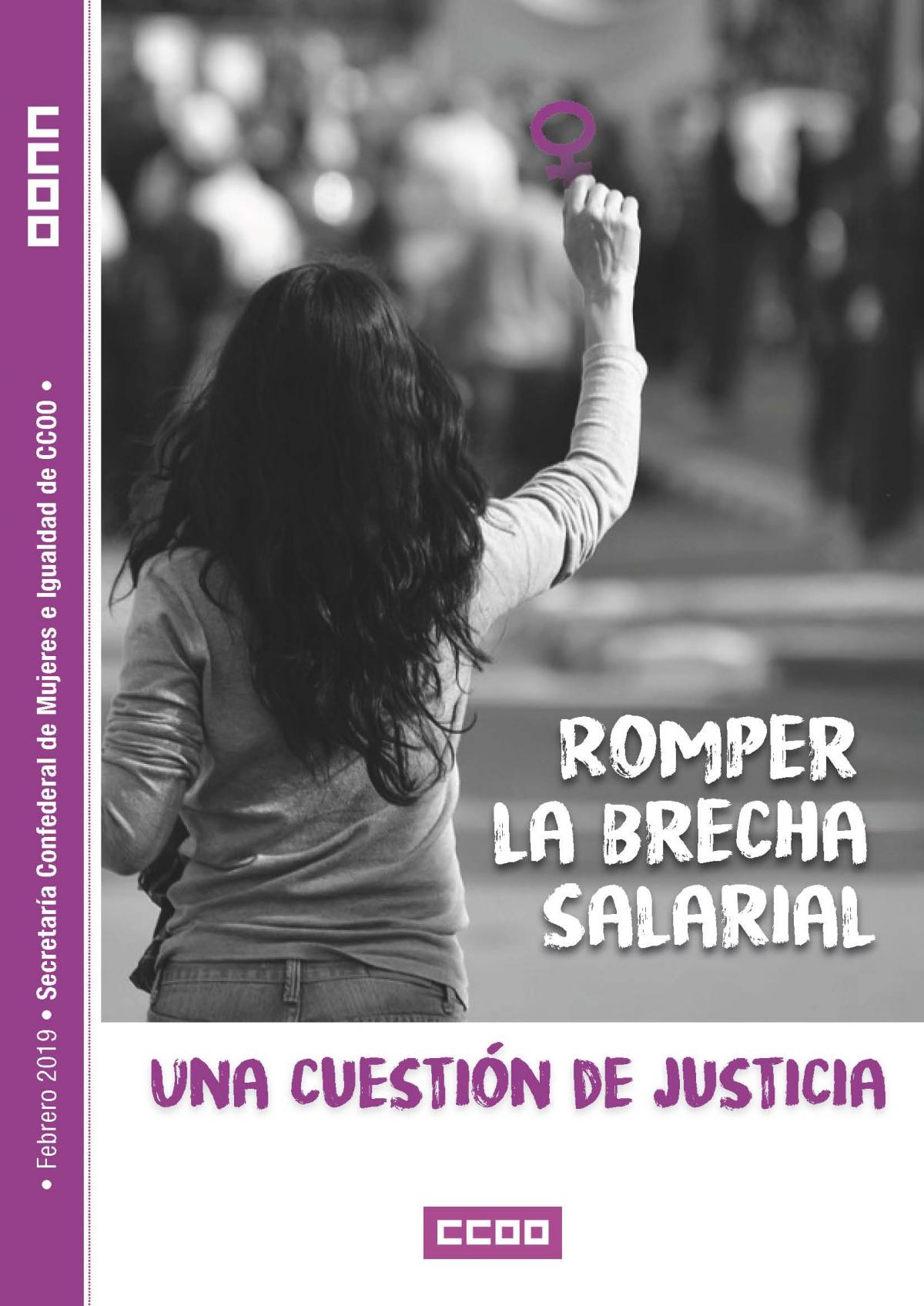 Febrero de 2019. Informe sobre brecha salarial. Edita: Secretaría Confederal de Mujeres e Igualdad de Comisiones Obreras.