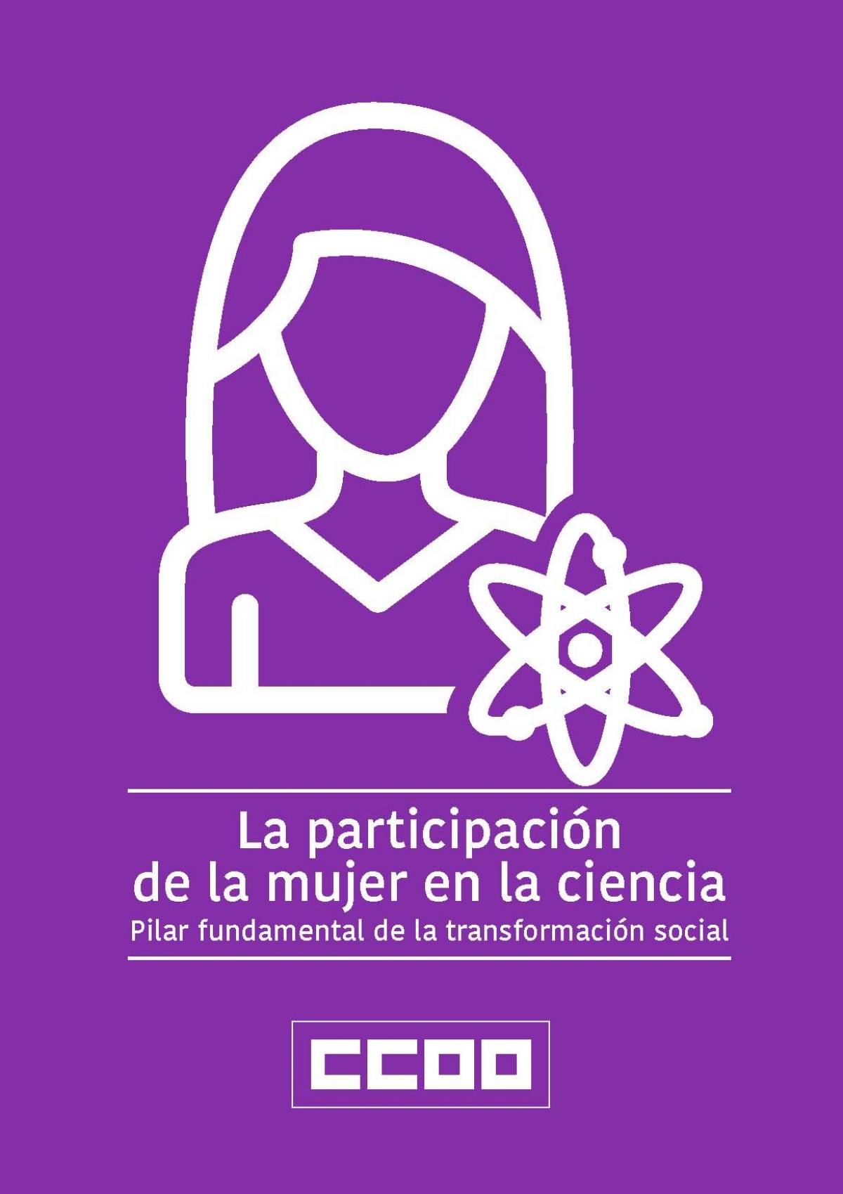 Portada del documento: "La participacin de la mujer en la ciencia. Pilar fundamental de la transformacin social", editado por la Secretara Confederal de Transiciones Estratgicas y Desarrollo Territorial deCCOO. rea de Poltica Cientfica.