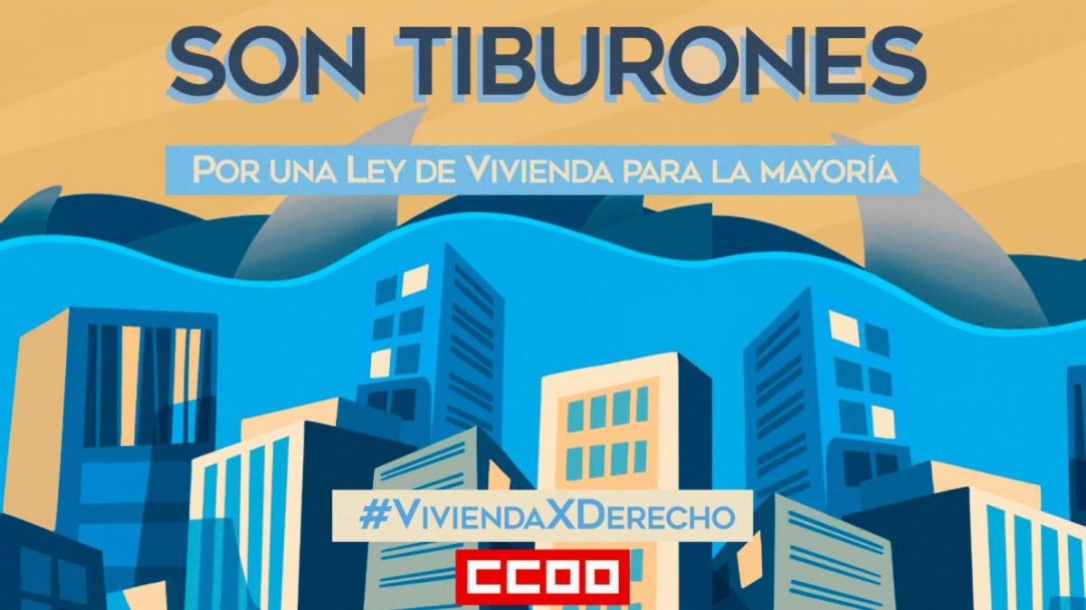 CCOO exige ya la tramitacin parlamentaria de la Ley de Vivienda.