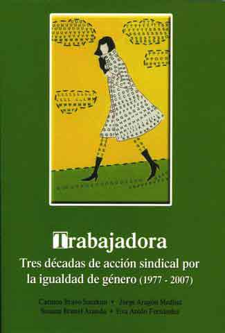 Trabajadora, tres dcadas de accin sindical por la igualdad de gnero.