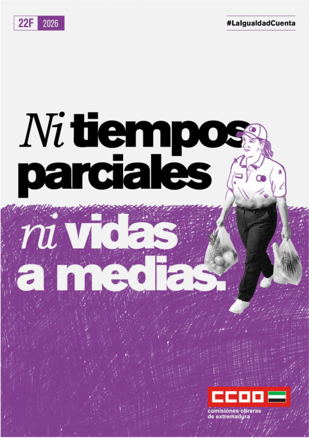 Ni tiempos parciales ni vidas a medias - Informde de brecha de CCOO de Extremadura