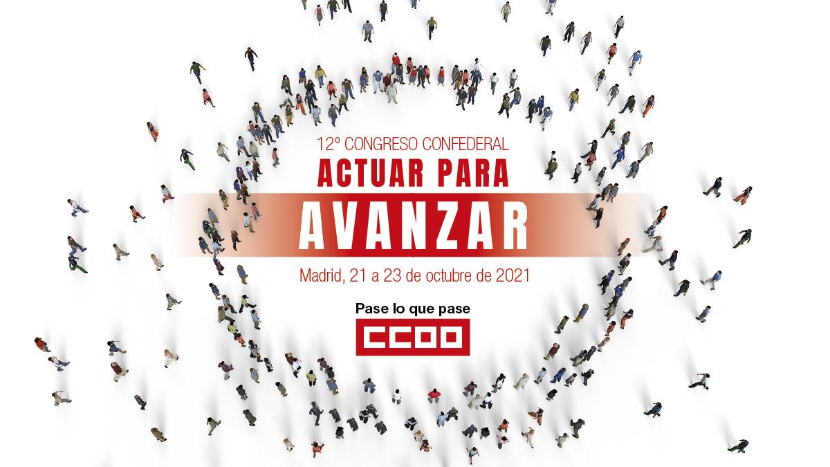 12º Congreso Confederal: El 12º Congreso Confederal de CCOO se celebrará los días 21, 22 y 23 de octubre de 2021