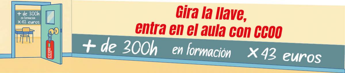 Gira la llave, entra en el aula con CCOO