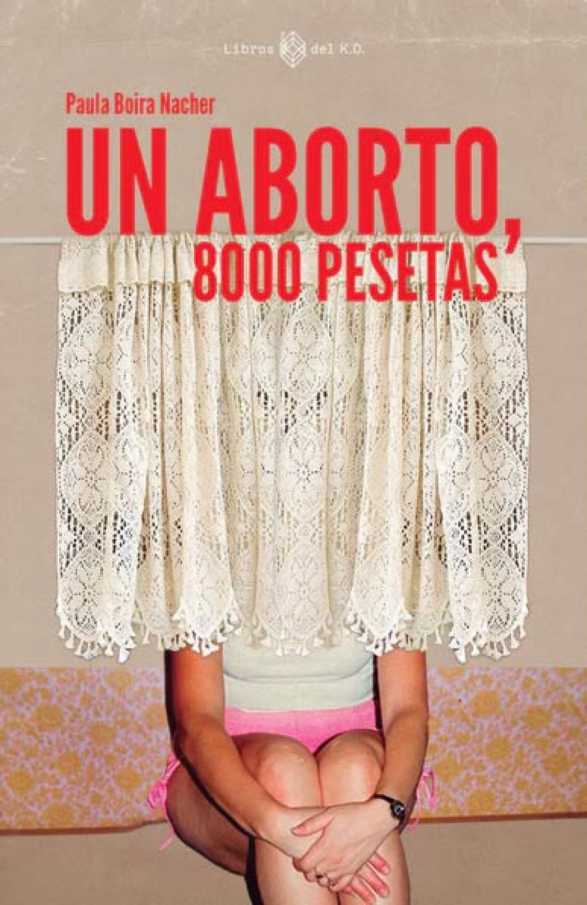 Un aborto, 8.000 pesetas, de Paula Boira Nacher.