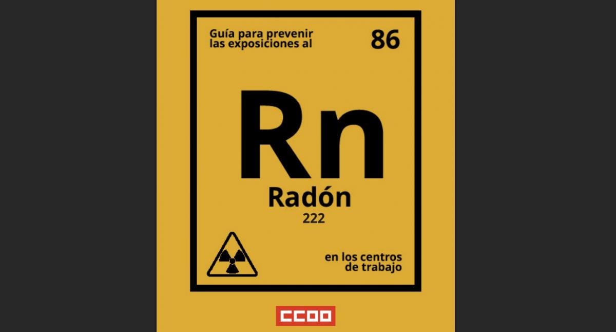 CCOO publica una versión actualizada de su 'Guía para prevenir las exposiciones a radón en los centros de trabajo'.